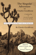 The Singular Adventure of Charles Goodfoote: A Thrilling Tale of a Perilous Escapade Set in the Old West