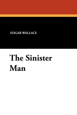 The Sinister Man - Wallace, Edgar