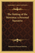 The Sinking of the Merrimac a Personal Narrative