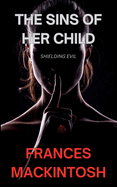 The Sins of Her Child: Shielding Evil