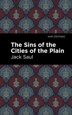 The Sins of the Cities of the Plain - Saul, Jack, and Editions, Mint (Contributions by)