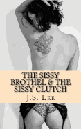 The Sissy Brothel (Complete Series) & the Sissy Clutch (Complete Series)