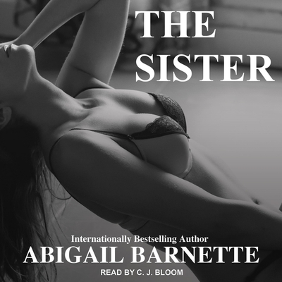 The Sister - Bloom, C J (Read by), and Barnette, Abigail