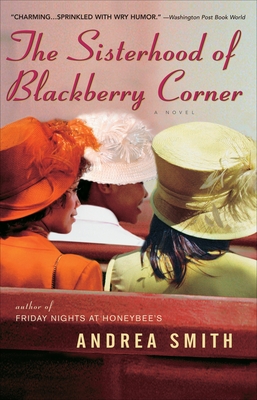 The Sisterhood of Blackberry Corner - Smith, Andrea