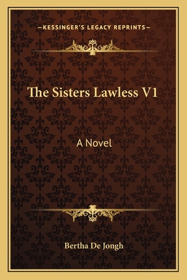 The Sisters Lawless V1 - De Jongh, Bertha