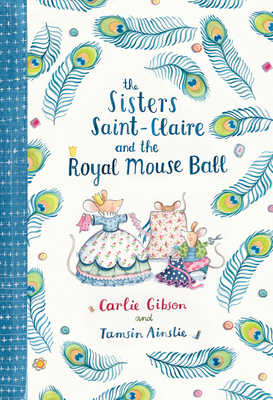 The Sisters Saint-Claire and the Royal Mouse Ball - Gibson, Carlie