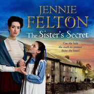 The Sister's Secret: The fifth moving saga in the beloved Families of Fairley Terrace series