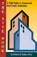 The Site Book: A Field Guide to Commercial Real Estate Evaluation