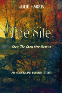 The Site: Only the Dead Keep Secrets