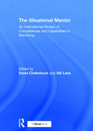 The Situational Mentor: An International Review of Competences and Capabilities in Mentoring