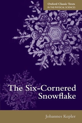 The Six-Cornered Snowflake - Kepler, Johannes, and Hardie, C. (Translated by)
