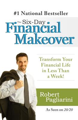 The Six-Day Financial Makeover - Pagliarini, Robert