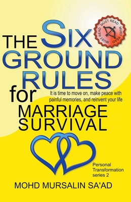 The Six Ground Rules for Marriage Survival - Sa'ad, Mohd Mursalin