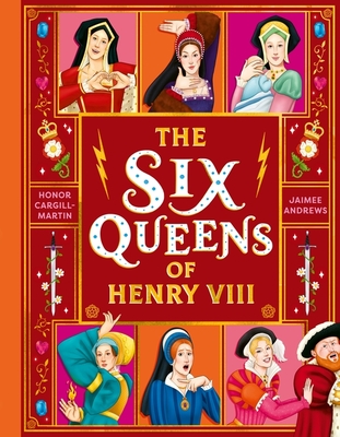 The Six Queens of Henry VIII - Cargill-Martin, Honor