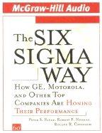 The Six SIGMA Way: How GE, Motorola, and Other Top Companies Are Honing Their Performance