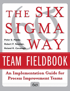 The Six SIGMA Way Team Fieldbook: An Implementation Guide for Process Improvement Teams