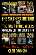 The Sixth Extinction and the First Three Weeks: Omnibus Edition (Books 1 - 8)