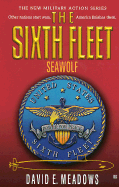 The Sixth Fleet: Seawolf - Meadows, David E