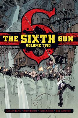 The Sixth Gun Vol. 2: Deluxe Edition - Bunn, Cullen