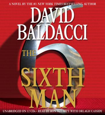 The Sixth Man - Baldacci, David, and McLarty, Ron (Read by), and Cassidy, Orlagh (Read by)