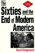 The Sixties and the End of Modern America