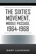 The Sixties Movement: Middle Passage, 1964-1968
