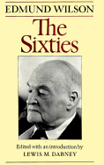 The Sixties: The Last Journal, 1960-1972 - Wilson, Edmund