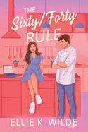 The Sixty/Forty Rule: An Enemies to Lovers Romance