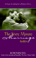 The Sixty Minute Marriage Builder - Parsons, Rob