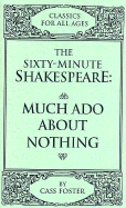 The Sixty-Minute Shakespeare--Much ADO about Nothing