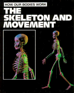 The Skeleton and Movement - Running Press, and Dineen, Jacqueline