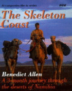 The Skeleton Coast: Journey Through the Namib Desert