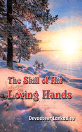 The Skill of His Loving Hands