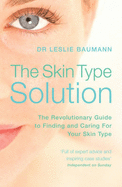 The Skin Type Solution - Baumann, Dr Leslie