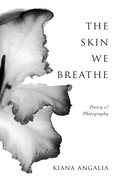 The Skin We Breathe: Poetry