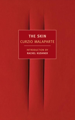 The Skin - Malaparte, Curzio, and Kushner, Rachel (Introduction by), and Moore, David (Translated by)