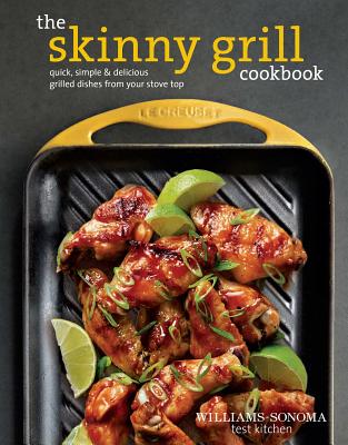 The Skinny Grill Cookbook - The Williams-Sonoma Test Kitchen