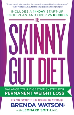 The Skinny Gut Diet: Balance Your Digestive System for Permanent Weight Loss - Watson, Brenda, and Smith, Leonard, and Jones, Jamey