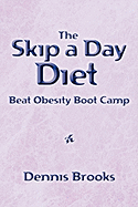 The Skip a Day Diet: Beat Obesity Boot Camp