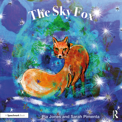 The Sky Fox: For Children with Feelings of Loneliness - Jones, Pia