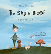 The Sky Is Blue?: A Little Thomas Book