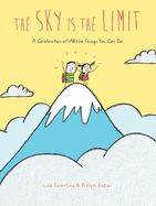 The Sky Is the Limit: A Celebration of All the Things You Can Do