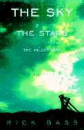 The Sky, the Stars, the Wilderness - Bass, Rick