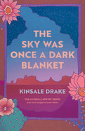 The Sky Was Once a Dark Blanket: Poems