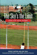 The Sky's the Limit: The Joe Dial Story