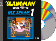 The Slangman Guide to Biz Speak 1: Slang Idioms & Jargon Used in Business English