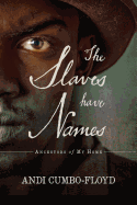 The Slaves Have Names: Ancestors of My Home
