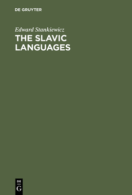 The Slavic Languages: Unity in Diversity - Stankiewicz, Edward