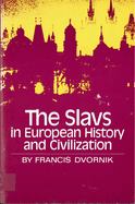 The Slavs in European History and Civilization