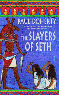 The Slayers of Seth (Amerotke Mysteries, Book 4): Double murder in Ancient Egypt